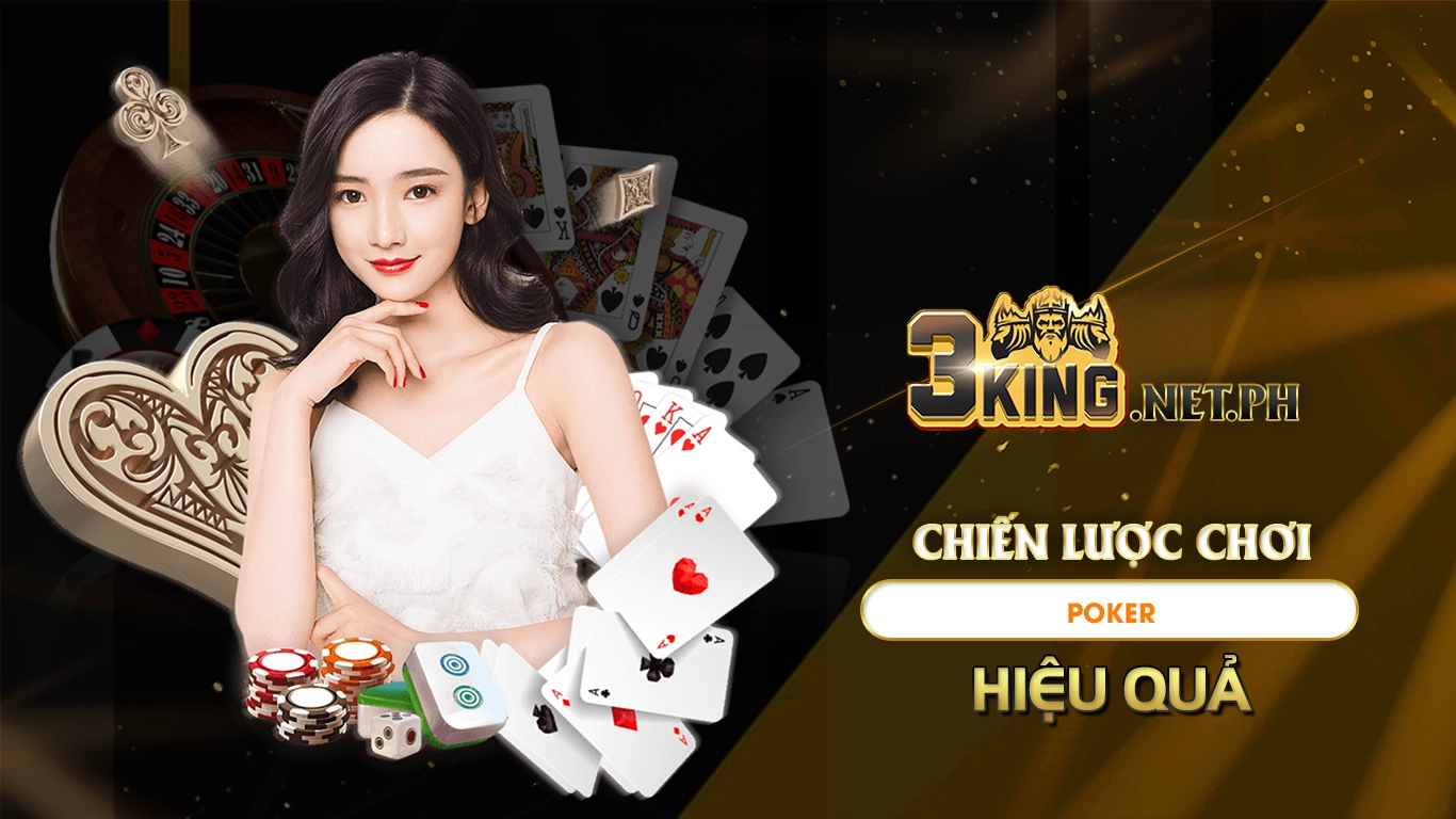 Cách chơi poker hiệu quả