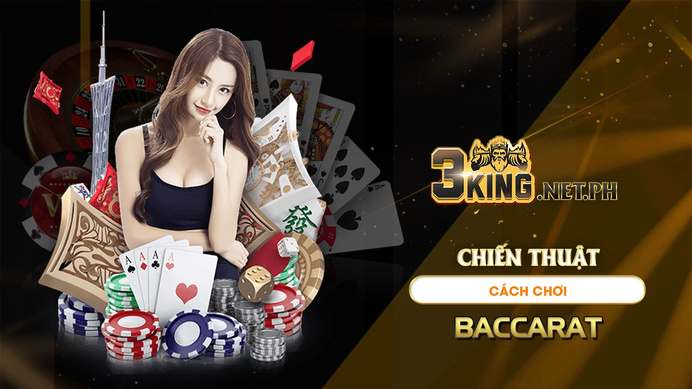 Chiến thuật cách chơi baccarat